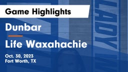 Dunbar  vs Life Waxahachie  Game Highlights - Oct. 30, 2023