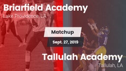 Matchup: Briarfield Academy vs. Tallulah Academy  2019