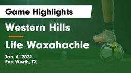 Western Hills  vs Life Waxahachie  Game Highlights - Jan. 4, 2024
