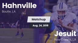 Matchup: Hahnville vs. Jesuit  2018
