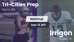 Matchup: Tri-Cities Prep vs. Irrigon  2017