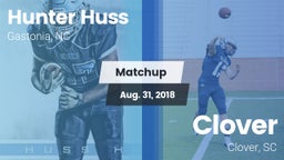 Matchup: Hunter Huss vs. Clover  2018