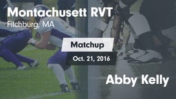 Matchup: Montachusett RVT vs. Abby Kelly 2016