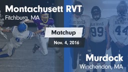 Matchup: Montachusett RVT vs. Murdock  2016