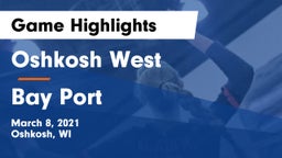 Oshkosh West  vs Bay Port  Game Highlights - March 8, 2021