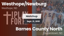 Matchup: Westhope/Newburg vs. Barnes County North  2018