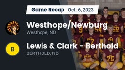 Recap: Westhope/Newburg  vs. Lewis & Clark - Berthold  2023