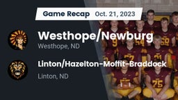 Recap: Westhope/Newburg  vs. Linton/Hazelton-Moffit-Braddock  2023