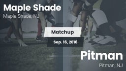 Matchup: Maple Shade vs. Pitman  2016