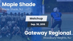Matchup: Maple Shade vs. Gateway Regional  2016
