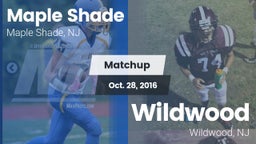 Matchup: Maple Shade vs. Wildwood  2016