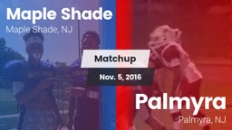 Matchup: Maple Shade vs. Palmyra  2016