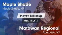 Matchup: Maple Shade vs. Matawan Regional  2016