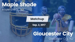 Matchup: Maple Shade vs. Gloucester City  2017