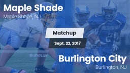Matchup: Maple Shade vs. Burlington City  2017