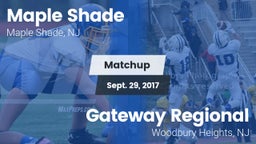 Matchup: Maple Shade vs. Gateway Regional  2017
