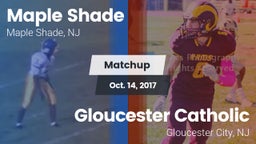 Matchup: Maple Shade vs. Gloucester Catholic  2017