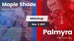 Matchup: Maple Shade vs. Palmyra  2017