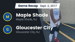 Recap: Maple Shade  vs. Gloucester City  2017