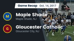 Recap: Maple Shade  vs. Gloucester Catholic  2017