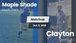 Matchup: Maple Shade vs. Clayton  2018