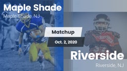 Matchup: Maple Shade vs. Riverside  2020