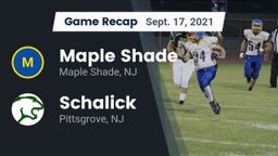 Recap: Maple Shade  vs. Schalick  2021
