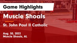 Muscle Shoals  vs St. John Paul II Catholic  Game Highlights - Aug. 30, 2022