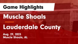 Muscle Shoals  vs Lauderdale County  Game Highlights - Aug. 29, 2023
