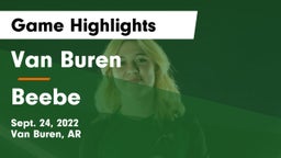 Van Buren  vs Beebe  Game Highlights - Sept. 24, 2022