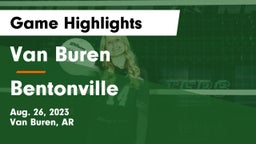 Van Buren  vs Bentonville  Game Highlights - Aug. 26, 2023