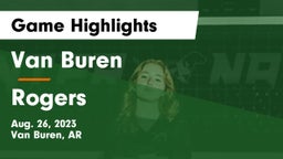 Van Buren  vs Rogers  Game Highlights - Aug. 26, 2023