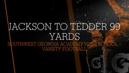 Southwest Georgia Academy football highlights Jackson to Tedder 99 Yards