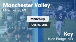 Matchup: Manchester Valley vs. Key  2016