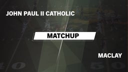 Matchup: John Paul II Catholi vs. Maclay  2016