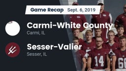 Recap: Carmi-White County  vs. Sesser-Valier  2019