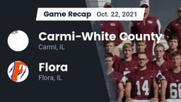 Recap: Carmi-White County  vs. Flora  2021