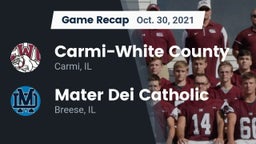 Recap: Carmi-White County  vs. Mater Dei Catholic  2021