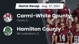 Recap: Carmi-White County  vs. Hamilton County  2021