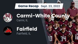 Recap: Carmi-White County  vs. Fairfield  2022
