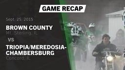 Recap: Brown County  vs. Triopia/Meredosia-Chambersburg  2015