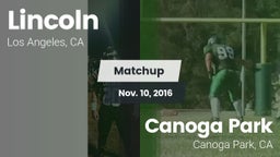 Matchup: Lincoln vs. Canoga Park  2016