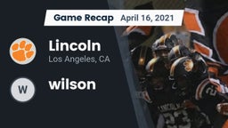 Recap: Lincoln  vs. wilson 2021