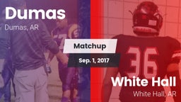 Matchup: Dumas vs. White Hall  2017