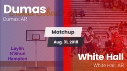 Matchup: Dumas vs. White Hall  2018