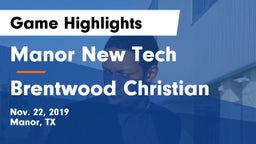 Manor New Tech vs Brentwood Christian Game Highlights - Nov. 22, 2019