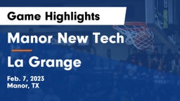 Manor New Tech vs La Grange  Game Highlights - Feb. 7, 2023
