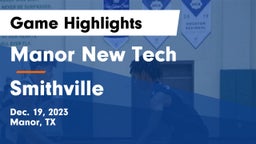 Manor New Tech vs Smithville  Game Highlights - Dec. 19, 2023