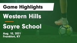 Western Hills  vs Sayre School Game Highlights - Aug. 10, 2021