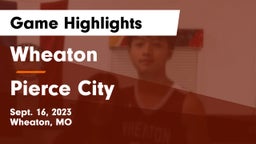 Wheaton  vs Pierce City  Game Highlights - Sept. 16, 2023